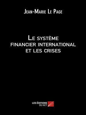 cover image of Le système financier international et les crises
